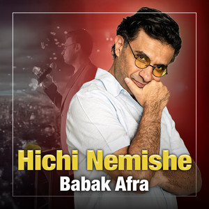 Hichi Nemishe by Babak Afra