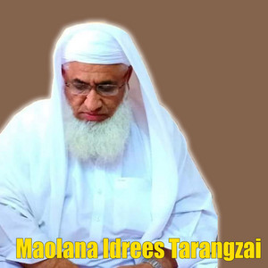 Maolana Idrees Tarangzai - Kerdar Ullama