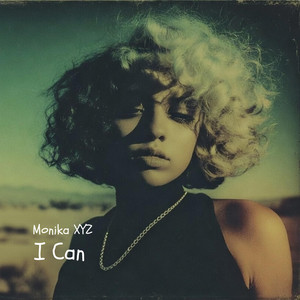 Monika XYZ - I Can