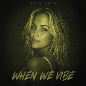 When We Vibe by Runa Skye