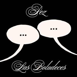 Las Boludeces by Pez