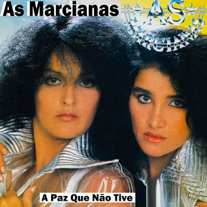 A Paz Que Não Tive by As Marcianas