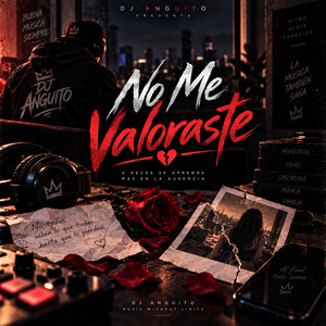 No Me Valoraste by DJ Anguito