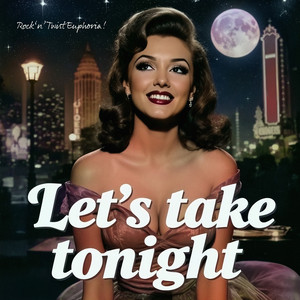 Let’s take tonight - Jive Tonight Version by Rock'n'Twist Euphoria