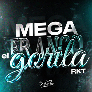 MEGA FRANCO EL GORILA RKT by JOEL RMX