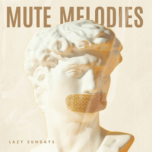 Mute Melodies by Lazy Sundays
