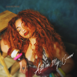 All On My Own by DaVionne