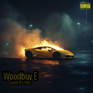 Cause It’s Hot by WoodBoy E, LA