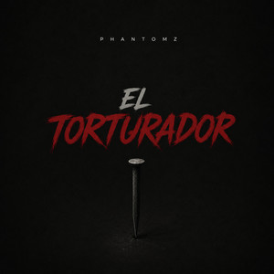 EL TORTURADOR by PHANTOMZ