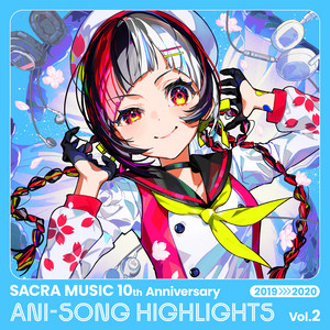 album cover: SACRA MUSIC 10th Anniversary ANI-SONG HIGHLIGHTS Vol.2 2019-2020