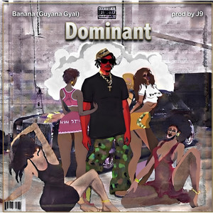 BANANA (GUYANA GYAL) by DOMINANT