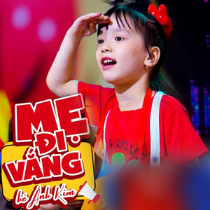 Mẹ Đi Vắng by Bé Ánh Kim
