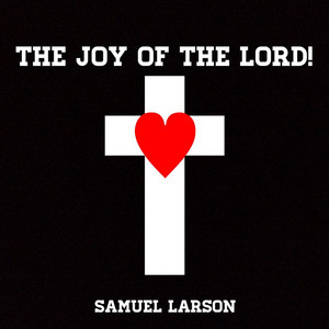 The Joy of the Lord!