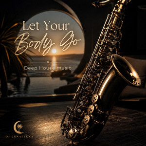 Let Your Body Go by Dj-Lunallena