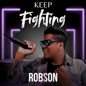 Keep Fighting by Robson Jr