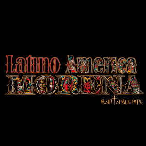 Latinoamérica Morena by Santa Suerte, Afaz Natural, Akapellah, Ríal Guawankó, Rapper School, Rxnde Akozta, Gera MX, Malena D'Alessio, Mariana Benedetti, Portavoz