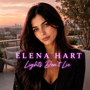 LIGHTS DON'T LIE by Elena Hart