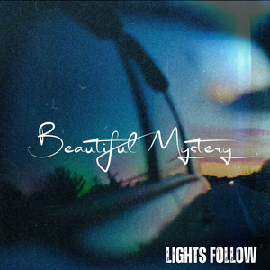 Beautiful Mystery by Lights Follow, Torin Degnats