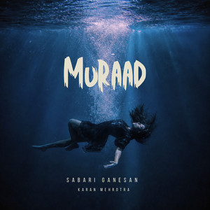 Muraad by Karan Mehrotra, Sabari Ganesan