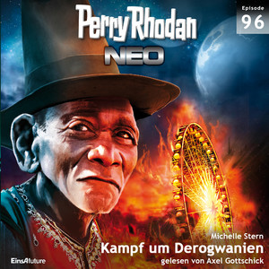 Kampf um Derogwanien - Perry Rhodan - Neo 96 (Ungekürzt)