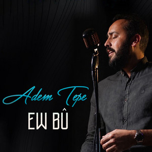 Ew Bû by Adem Tepe