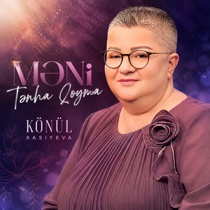 Məni Tənha Qoyma by Könül Xasıyeva