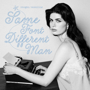 Same Font Different Man by Imogen Valentine
