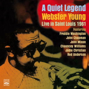A Quiet Legend · Live in Saint Louis 1961 (Remastered) — Wester Young
