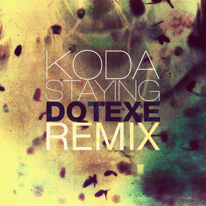 Staying (DotEXE Remix) by Koda