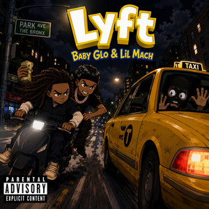 Lyft by Baby Glo, Lil Mach