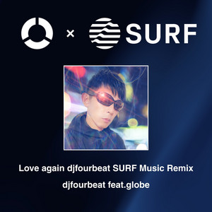 Love again - djfourbeat SURF Music Remix by djfourbeat, globe
