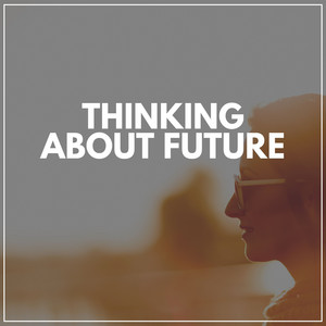 Thinking About Future album