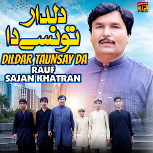 Rauf Sajan Khatran - Dildar Taunsay Da