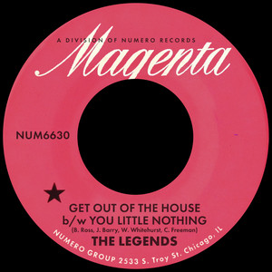 The Legends — Get Out Of The House b/w You Little Nothing (2026)
