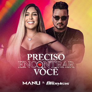 MaNu & Banda Os Brothers - Preciso Encontrar Você