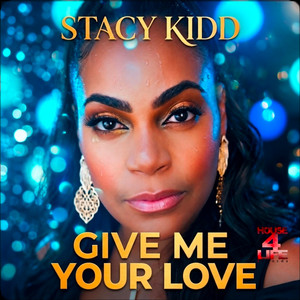 Give Me Your Love by Stacy Kidd