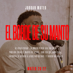 jordan mateo - El Borde De Su Manto