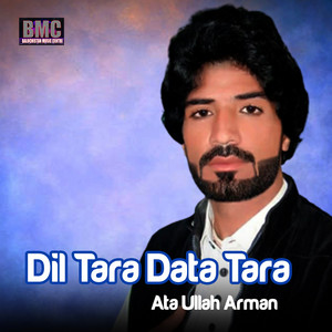 Ata Ullah Arman - Dil Tara Data Tara