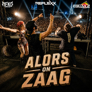 Alors On Zaag by Neko, EQUAL2, Reflexx