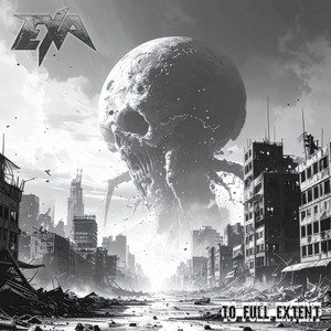 To Full Extent by EXA