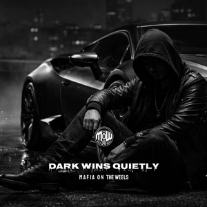 DARK WINS QUIETLY (MOW) by MAFIA ON WHEELS