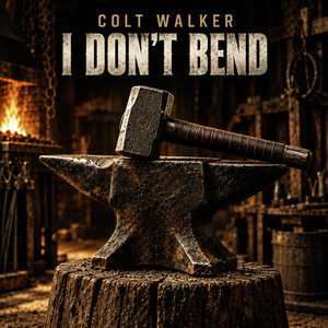I Don't Bend by Colt Walker
