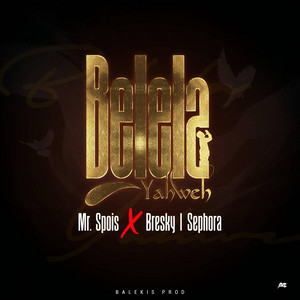 Mr spois - BELELA YAHWEH (feat. BRESKY & SEPHORA)