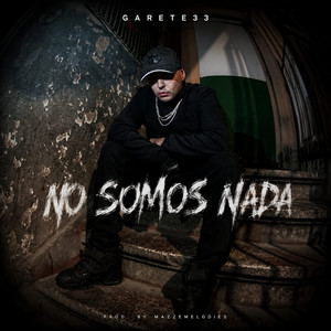 No Somos Nada by Garete33