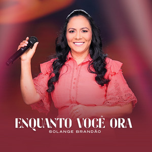 Enquanto Você Ora by Solange Brandão