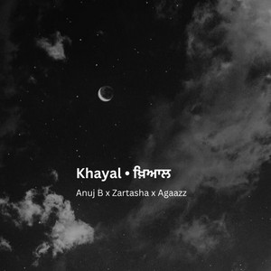 Khayal by Anuj B, Agaazz, Zartasha Zainab