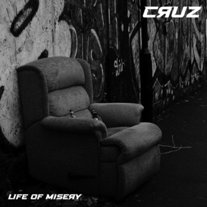 Life of Misery by CRUZ