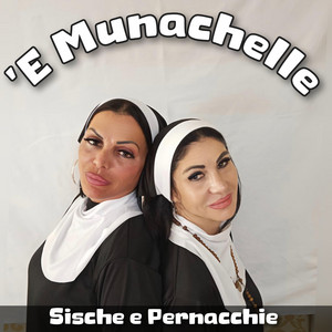'E Munachelle - Sische e Pernacchie
