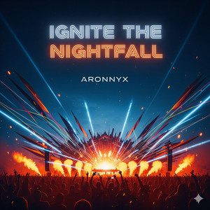 Ignite The Nightfall by ARONNYX