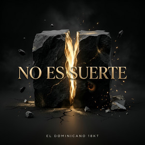 No Es Suerte by El Dominicano 18KT